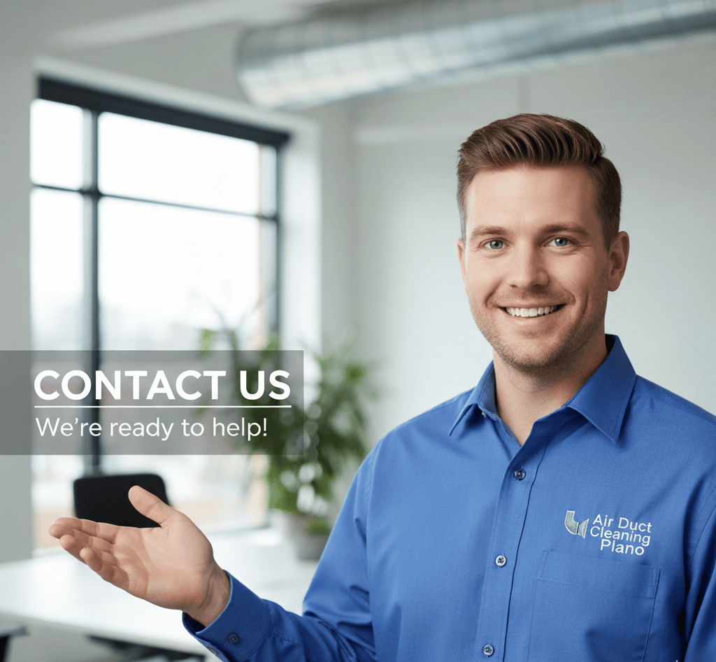 Air Duct Cleaning Plano technician smiling in office with 'Contact Us – We’re ready to help!' text, representing professional air duct cleaning and indoor air quality services in Plano, McKinney, Richardson, and Frisco TX